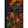 The Revolt Against Civilization