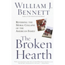 The Broken Hearth: Reversing the Moral Collapse of the American Family