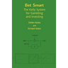 Bet Smart: The Kelly System for Gambling and Investing