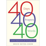 40 Days, 40 Prayers, 40 Words: Lenten Reflections for Everyday Life