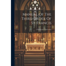 Manual Of The Third Order Of St. Francis