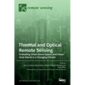 Thermal and Optical Remote Sensing: Evaluating Urban Green Spaces and Urban Heat Islands in a Changing Climate