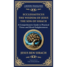 Ecclesiasticus (The Wisdom of Jesus the Son of Sirach): Timeless Teachings on Virtue, Wisdom, and Faith (Deluxe Hardbound Edition)