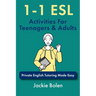 1-1 ESL Activities For Teenagers & Adults: Private English Tutoring Made Easy