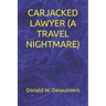 Carjacked Lawyer (a Travel Nightmare)