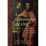 Luis Gerónimo de Oré: The World of an Andean Franciscan from the Frontiers to the Centers of Power