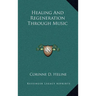 Healing and Regeneration Through Music