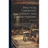 Practical Carpentry, Joinery, and Cabinet-making: Being a New and Complete System of Lines for the Use of Workmen, Founded on Accurate Geometrical and