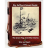 The Green Flag and Other Stories of War and Sport. ( 1900 )By Arthur Conan Doyle