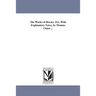 The Works of Horace. Ed., With Explanatory Notes, by Thomas Chase ...