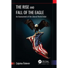 The Rise and Fall of the Eagle: An Assessment of the Liberal World Order