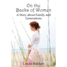 On the Backs of Women: A Story About Family and Generations