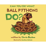 Can You Do What Ball Pythons Do?