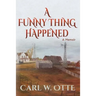A Funny Thing Happened: A Memoir