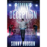 Divine Deception: Blind Faith. False Prophets.