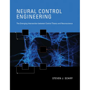 Neural Control Engineering: The Emerging Intersection Between Control Theory and Neuroscience
