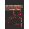 Divine Feminine: Empress Energy