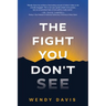 The Fight You Don't See