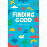 Finding Good: My Journey Through Cancer, Addiction, and Learning to Live Again