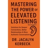 Mastering the Power of Elevated Listening