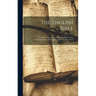 The English Bible: Translated out of the Original Tongues by the Commandment of King James the First Anno 1611