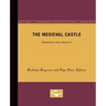The Medieval Castle: Romance and Reality