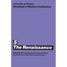 University of Chicago Readings in Western Civilization, Volume 5: The Renaissance Volume 5