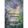 Silver's Threads Book 1: Spinning Colours Darkly