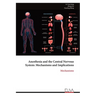 Anesthesia and the Central Nervous System: Mechanisms and Implications