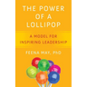 The Power of a Lollipop: A Model for Inspiring Leadership