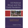Us Political Ritual and the Covid Pandemic: The 2020 Democratic and Republican Conventions