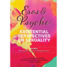 Eros & Psyche (Volume 2: Existential Perspectives on Sexuality