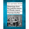 Gleanings from the Judicial History of Rhode Island.