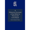A Historical Account of the Belief in Witchcraft in Scotland