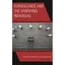 Surveillance and the Vanishing Individual: Power and Privacy in the Digital Age
