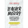 Teacher Misery: Helicopter Parents, Special Snowflakes, and Other Bullshit
