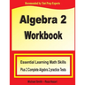 Algebra 2 Workbook: Essential Learning Math Skills Plus Two Algebra 2 Practice Tests