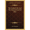 The Exalted Life And The Natural Food Of Man