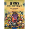 13 Ways to Kill Your Community 2nd Edition