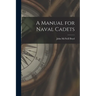 A Manual for Naval Cadets