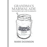 Grandma's Marmalade: True Recipes for a Life in Harmony