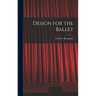 Design for the Ballet