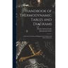Handbook of Thermodynamic Tables and Diagrams; a Selection of Tables and Diagrams From Engineering Thermodynamics