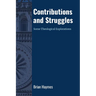 Contributions and Struggles: Some Theological Explorations