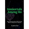 Immortals Among Us: How Biotechnology Will Change What it Means to be Human