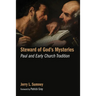 Steward of God's Mysteries: Paul and Early Church Tradition