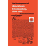 The Development of American Citizenship, 1608-1870