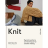 Knit: Dynamic Patterns and Techniques for Creative Making