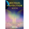 Michael Protection Book: how to communicate with Him and get protection, create a seal and discover the keys for balancing energies (Angelology Books)