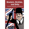 Bowlers, Brollies, and Brits: Curious Histories of England